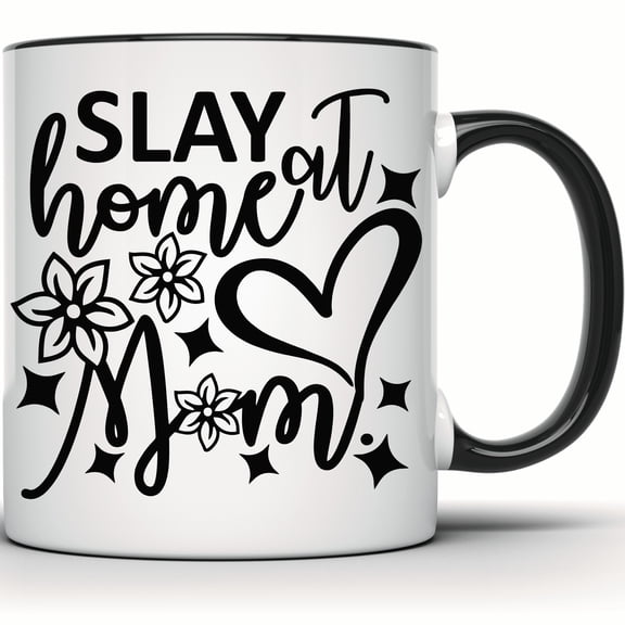 Slay At Home Mom Mug - Mothers Day Gift | Funny Mom Quote Coffee Mug | Mom Life Gift | Unique Mothers Day Mug for Her - 11 Ounce Black Rim Handle Novelty Coffee Cup - WMUG1895-BLK