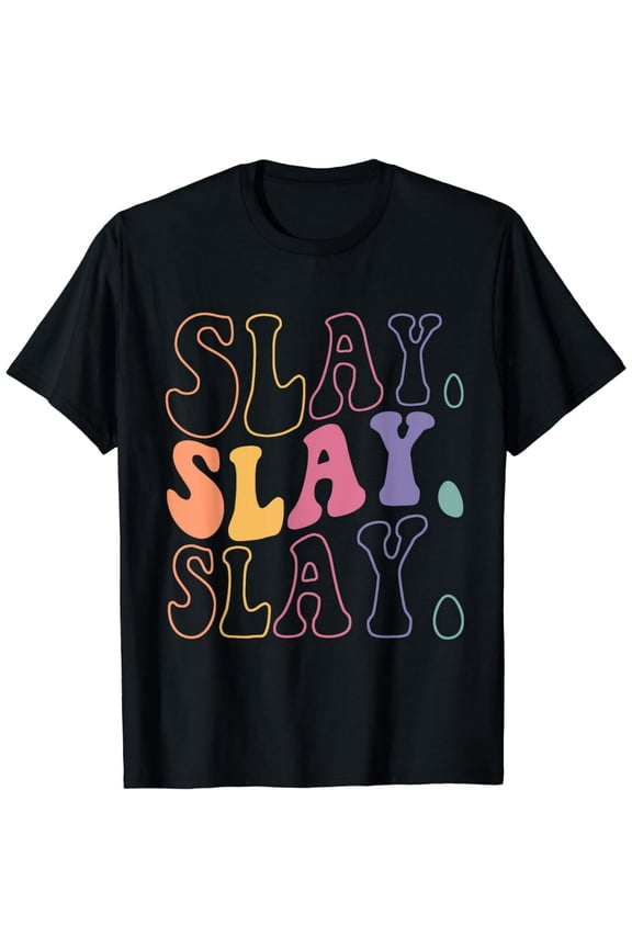 Slay Vintage Groovy Funny Sassy Text Phrase Woman T-Shirt
