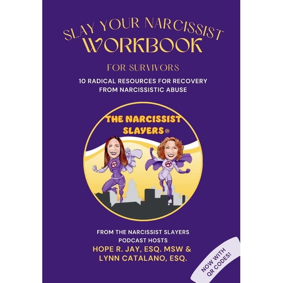 Slay Your Narcissist - Workbook for Survivors: 10 Radical Resources for Recovery from Narcissistic Abuse, (Paperback)