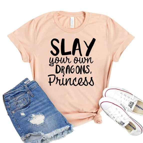 Slay Your Own Dragons Shirt Women's Workout Tee Princess T-shirt Feminist Tshirt Girl Power Shirts Bff Gifts