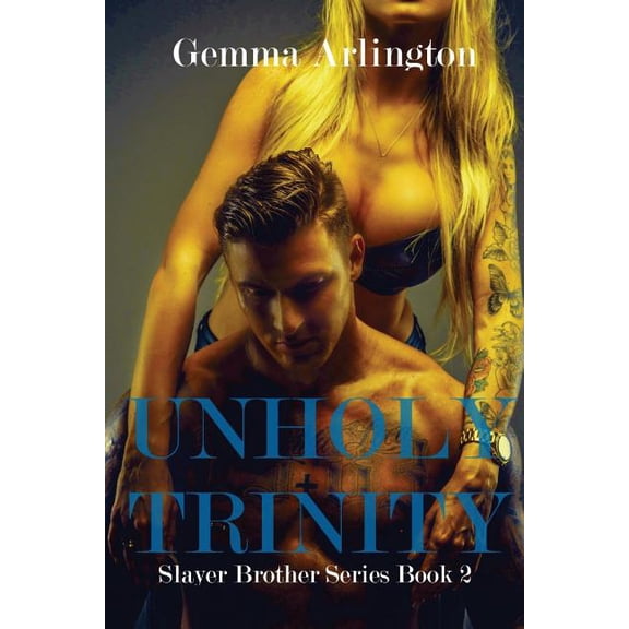 Slayer Brothers Unholy Trinity, Book 2, (Paperback)