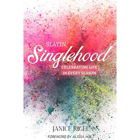 Pre-Owned Slayin' Singlehood: Celebrating Life in Every Season (Paperback) 1946277827 9781946277824