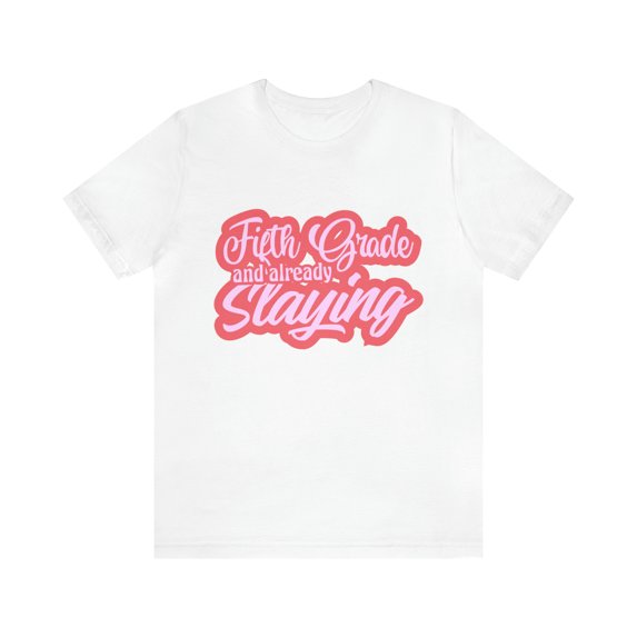 Slaying in Fifth Grade Shirt | Pink School Unisex T-Shirt