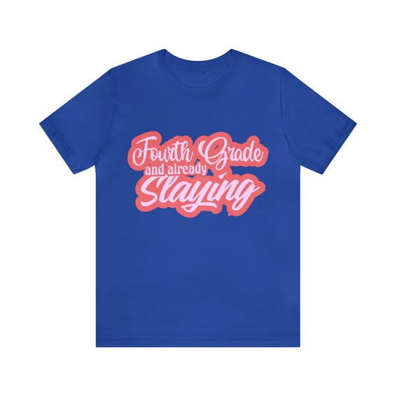 Slaying in Fourth Grade Shirt | Pink School Unisex T-Shirt
