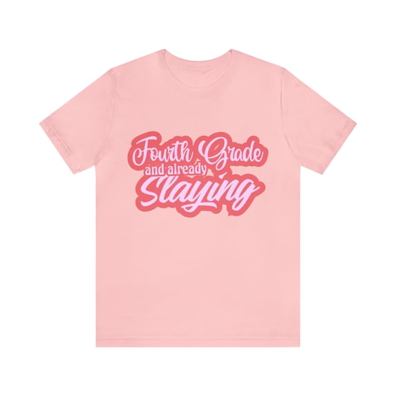 Slaying in Fourth Grade Shirt | Pink School Unisex T-Shirt