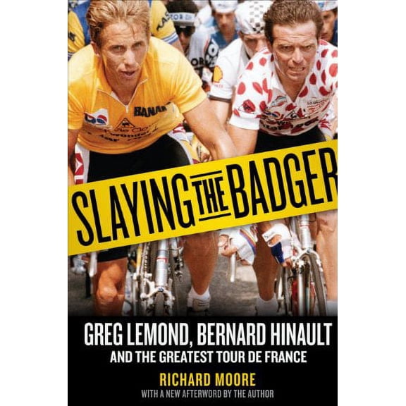 Pre-Owned Slaying the Badger: Greg Lemond, Bernard Hinault, and the Greatest Tour de France (Paperback) 1934030872 9781934030875