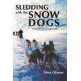 thumbnail image 1 of Sledding with the Snow Dogs: An Arctic Circle Adventure, (Paperback), 1 of 1