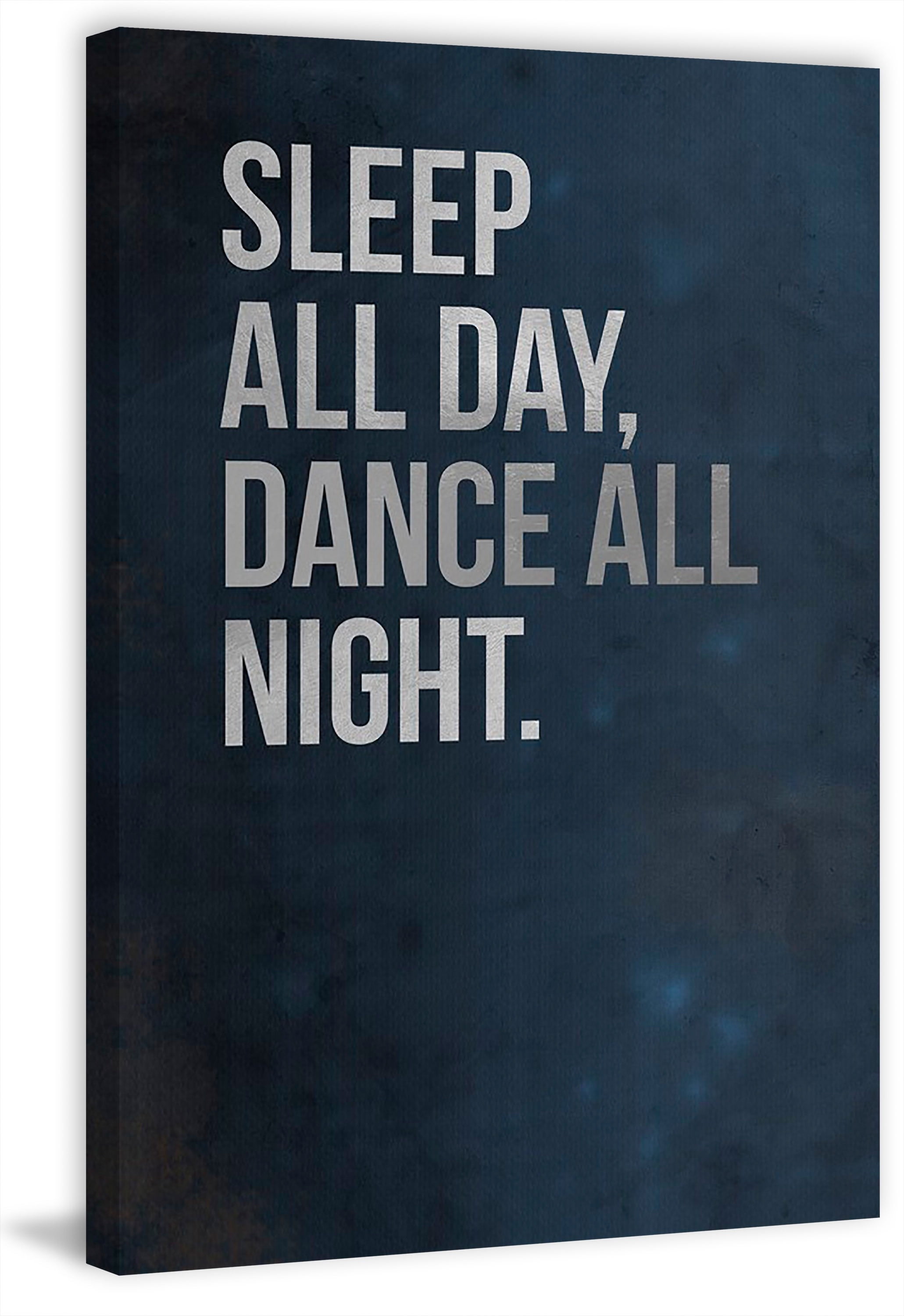Sleep All Day, Dance All Night Painting Print on Wrapped Canvas