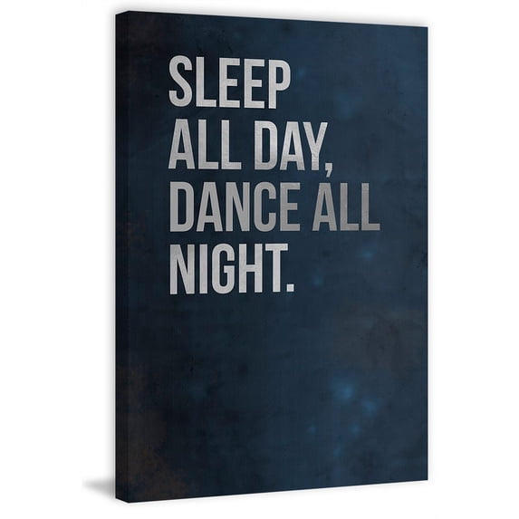 Sleep All Day, Dance All Night Painting Print on Wrapped Canvas