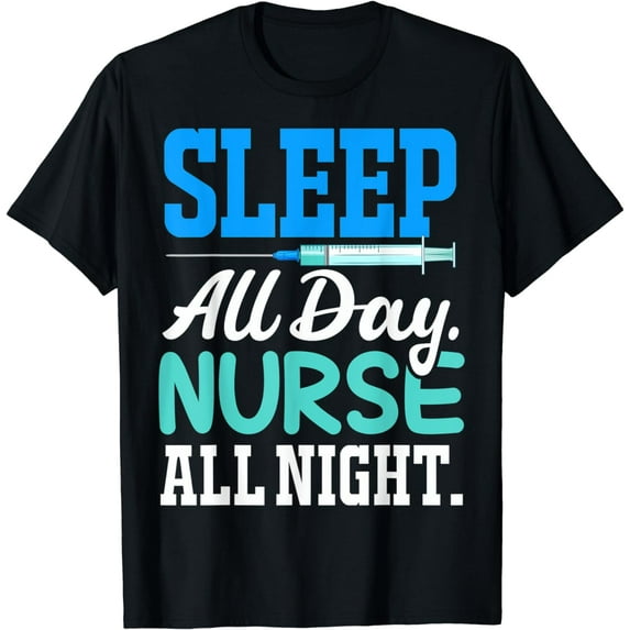 Sleep All Day Nurse All Night CNA Night Shift T-Shirt