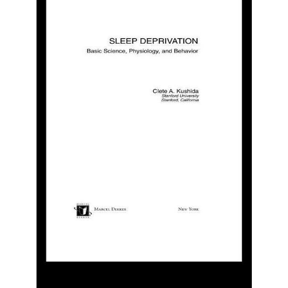 Sleep Deprivation: Basic Science, Physiology and Behavior, (Hardcover)