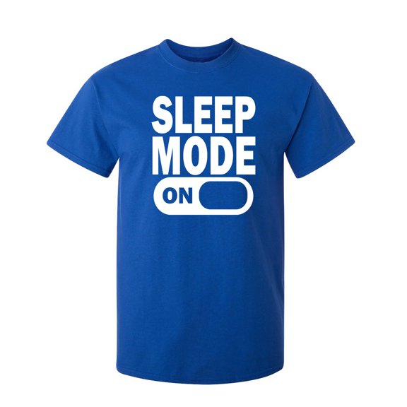 Sleep Mode On Sarcastic Humor Graphic Novelty Funny T Shirt