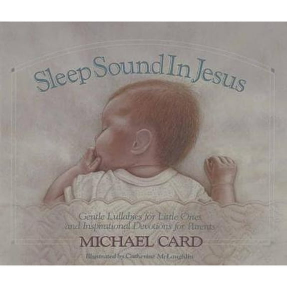 Sleep Sound in Jesus (Hardcover) by Michael Card