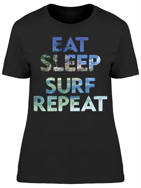 Sleep Surf Repeat Women's T-shirt