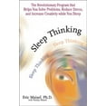 thumbnail image 1 of Pre-Owned Sleep Thinking: The Revolutionary Program That Helps You Solve Problems, Reduce Stress, and Increase Creativity While You Sleep (Paperback) 1580624456 9781580624459, 1 of 1