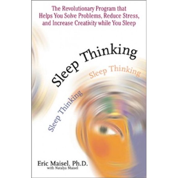 Pre-Owned Sleep Thinking: The Revolutionary Program That Helps You Solve Problems, Reduce Stress, and Increase Creativity While You Sleep (Paperback) 1580624456 9781580624459