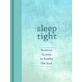 thumbnail image 1 of Sleep Tight : Bedtime Quotes to Soothe the Soul (Hardcover), 1 of 1