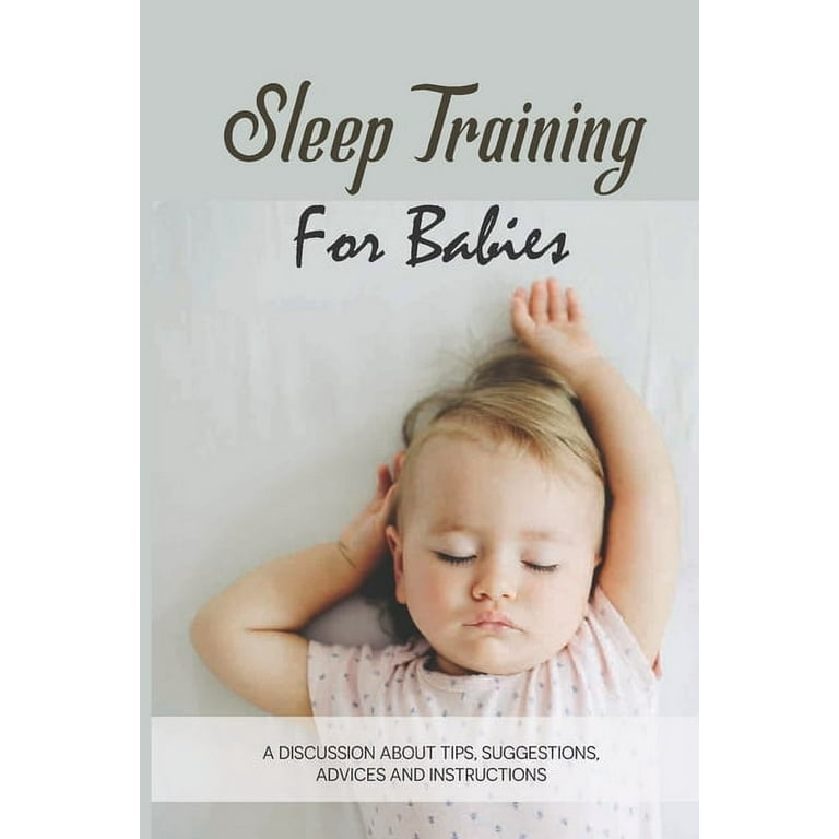 Sleep Training For Babies: A Discussion About Tips, Suggestions 