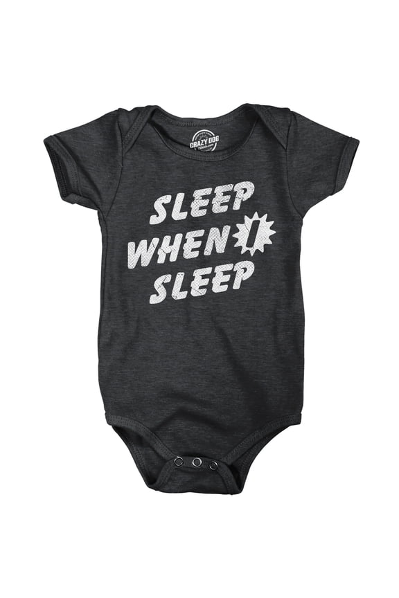 Sleep When I Sleep Baby Bodysuit Funny Sarcastic Graphic Novelty Jumper for Infants