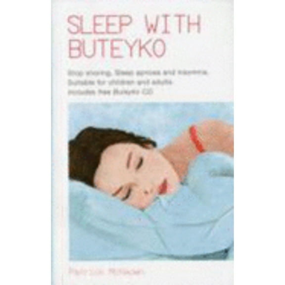 Pre-Owned Sleep with Buteyko: Stop Snoring, Sleep Apnoea and Insomnia, Suitable for Children and Adults (Book & CD) (Paperback) 0956682375 9780956682376