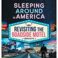 thumbnail image 1 of Sleeping Around in America : Revisiting the Roadside Motel (Hardcover), 1 of 1