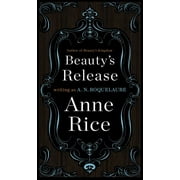 A N ROQUELAURE; PROFESSOR ANNE RICE Sleeping Beauty Novel: Beauty's Release (Series #3) (Paperback)