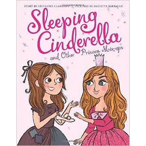 Pre-Owned Sleeping Cinderella and Other Princess Mix-ups (Paperback) 0545843219 9780545843218