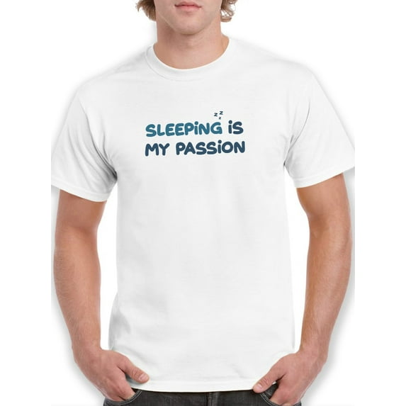 Sleeping Is My Passion T-Shirt Men -Smartprints Designs, Male x-Large