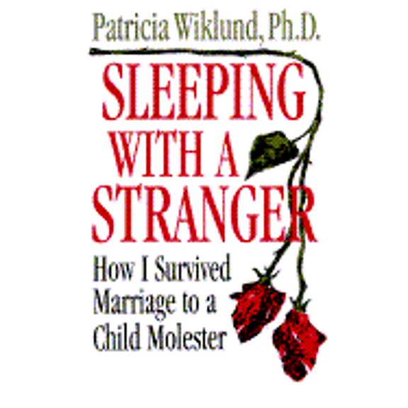 Pre-Owned Sleeping With a Stranger: How I Survived a Marriage to a Child Molester (Paperback) 1558504435 9781558504431