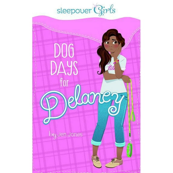 Sleepover Girls Sleepover Girls: Dog Days for Delaney, (Paperback)