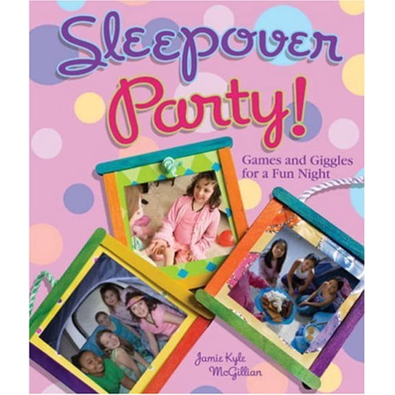 Pre-Owned Sleepover Party! : Games and Giggles for a Fun Night (Hardcover) 9781402729782