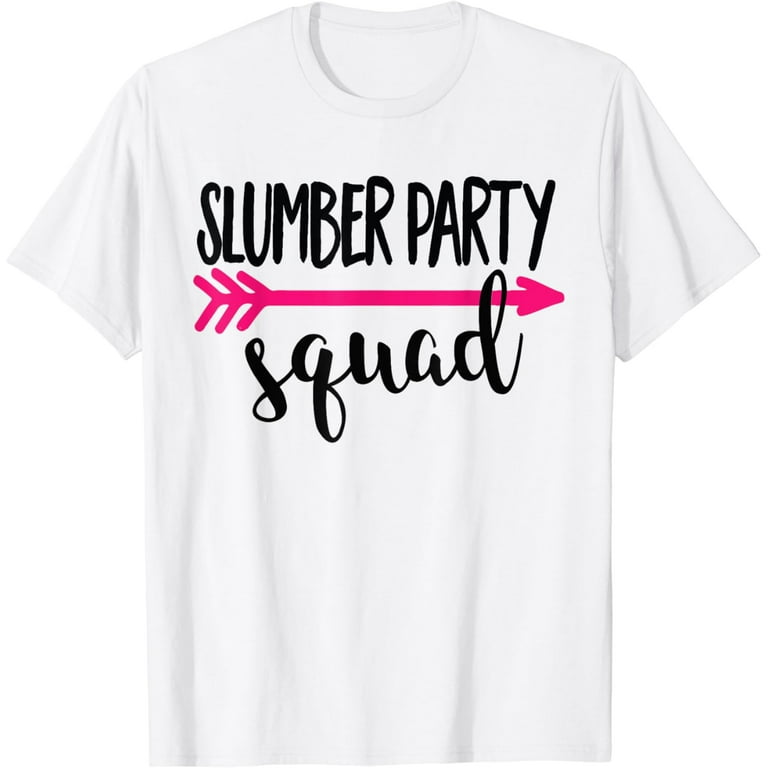 Sleepover Shirt, Slumber Party Shirt For Girls, Teens, Women Sleepover Shirt, Slumber Party Shirt For Girls, Teens, Women