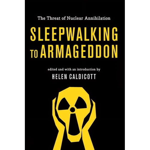Sleepwalking to Armageddon: The Threat of Nuclear Annihilation, (Hardcover)