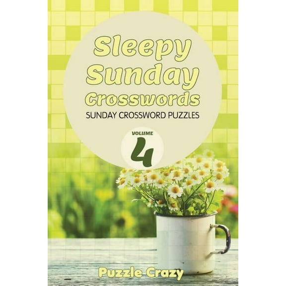 Sleepy Sunday Crosswords Volume 4: Sunday Crossword Puzzles (Paperback)