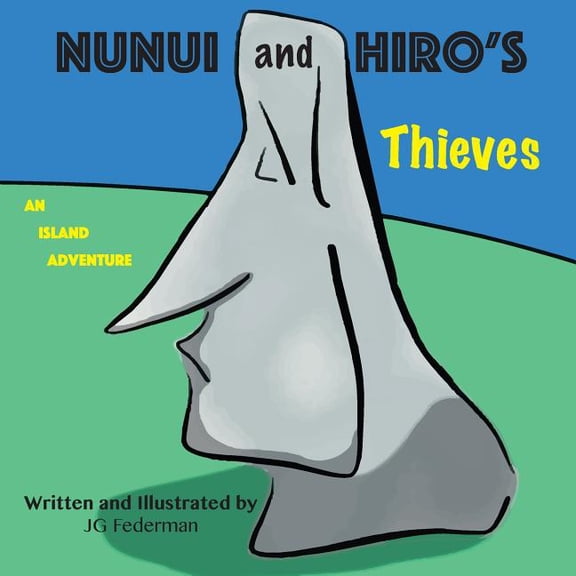 Sleepy Time Nunui and Hiro's Thieves: An Island Adventure, Book 1, (Paperback)