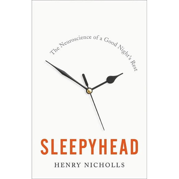 Sleepyhead: The Neuroscience of a Good Night's Rest, (Hardcover)