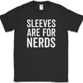 thumbnail image 1 of Sleeves Are For Nerds T-Shirt Funny Gym Cut Off Lifting Workout Fitness Tee - Black, XL, 1 of 1