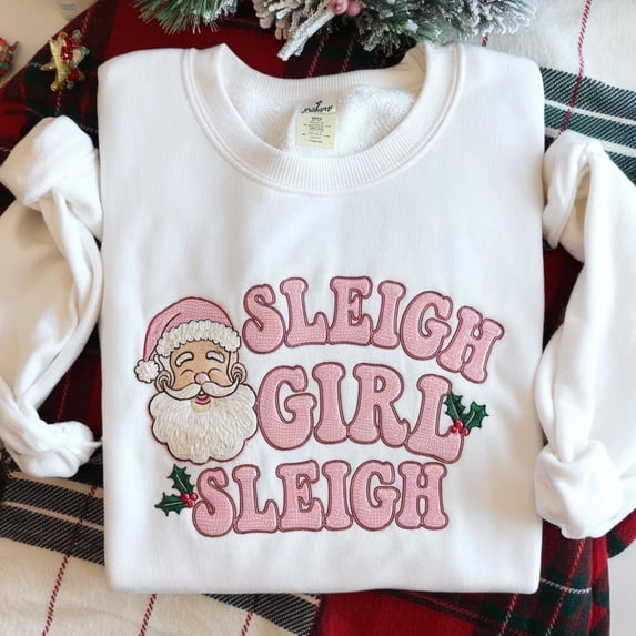 Sleigh Girl Sleigh Embroidered Sweatshirt, Women's Christmas Sweatshirt, Christmas Holiday Sweaters, Christmas Sweatshirt, Christmas Gifts