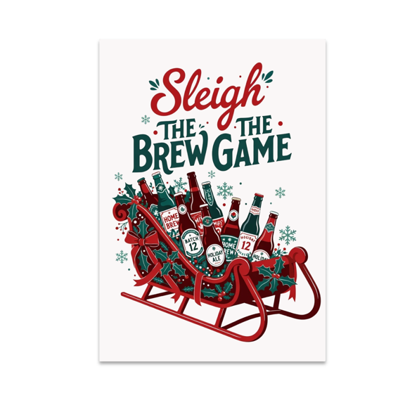 Sleigh The Brew Game Wall Art - Home Brewing Enthusiast - 13x19 Poster Print