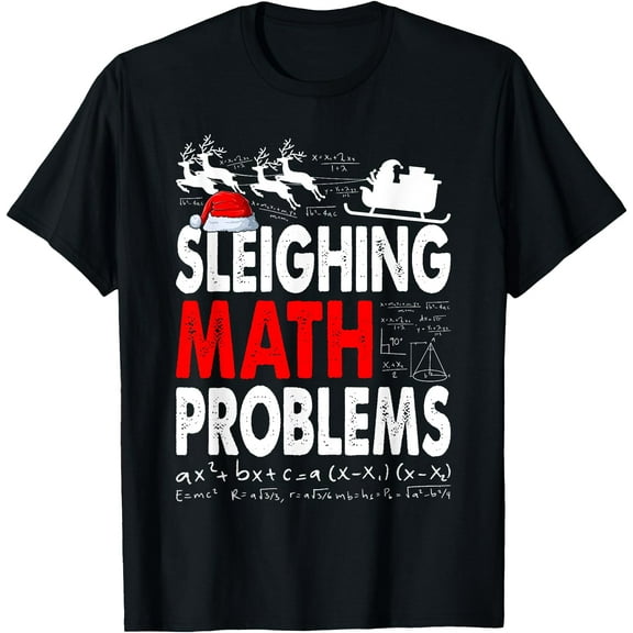 Sleighing Math Problems Math Teacher Krismast T-Shirt