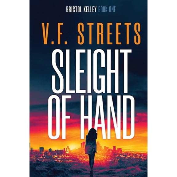Sleight of Hand: Vigilante Justice Series: Bristol Kelley - Book One, (Paperback)