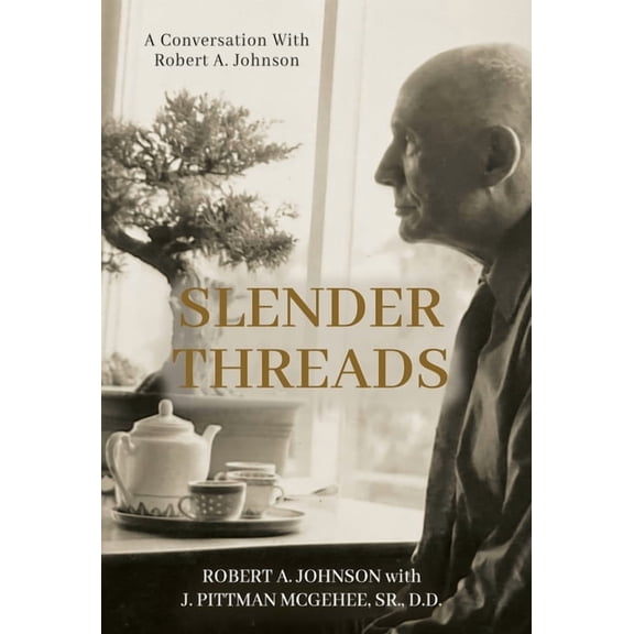 Slender Threads: A Conversation With Robert A. Johnson, (Hardcover)