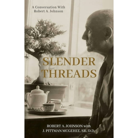 Slender Threads: A Conversation With Robert A. Johnson, (Paperback)