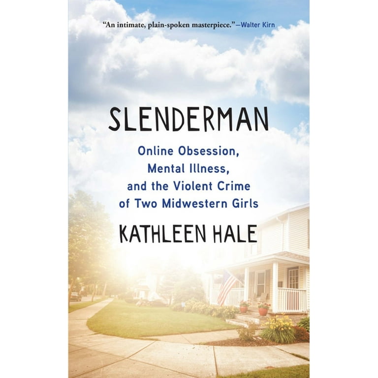 Slenderman Online Obsession Mental Illness and the Violent