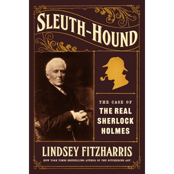 Sleuth-Hound: The Case of the Real Sherlock Holmes, (Hardcover)