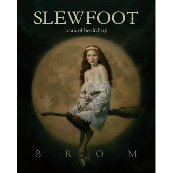 Slewfoot: A Tale of Bewitchery, (Hardcover)