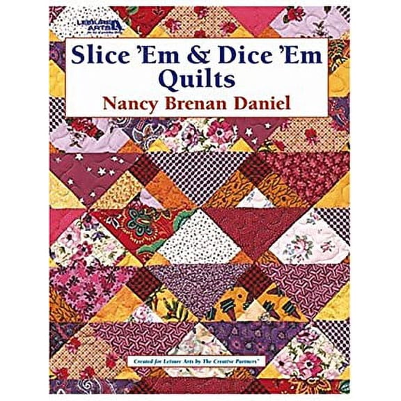 Pre-Owned Slice 'em & Dice 'em Quilts (Paperback) 1574864726 9781574864724