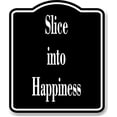thumbnail image 1 of Slice into Happiness BLACK Aluminium Composite Sign 8.5''x10'', 1 of 9