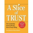 thumbnail image 1 of Slice of Trust: The Leadership Secret with the Hot & Fruity Filling (Hardcover), 1 of 1