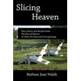 thumbnail image 1 of Slicing Heaven: Tales, Poetry, and Recipes from The Slice of Heaven 24-Hour Pie Shop and Driving Range (Paperback), 1 of 1
